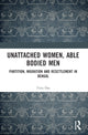 Book cover of: Unattached Women, Able-Bodied Men. By: Tista Das