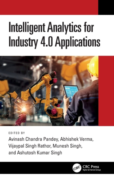 Book cover of: Intelligent Analytics for Industry 4.0 Applications. By: Avinash Chandra Pandey