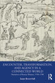 Book cover of: Encounter, Transformation, and Agency in a Connected World. By: Susan Broomhall