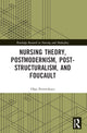 Book cover of: Nursing Theory, Postmodernism, Post-structuralism, and Foucault. By: Olga Petrovskaya