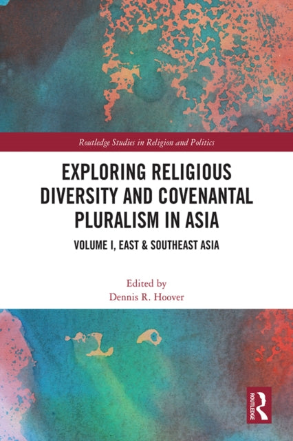 Book cover of: Exploring Religious Diversity and Covenantal Pluralism in Asia. By: Dennis Hoover