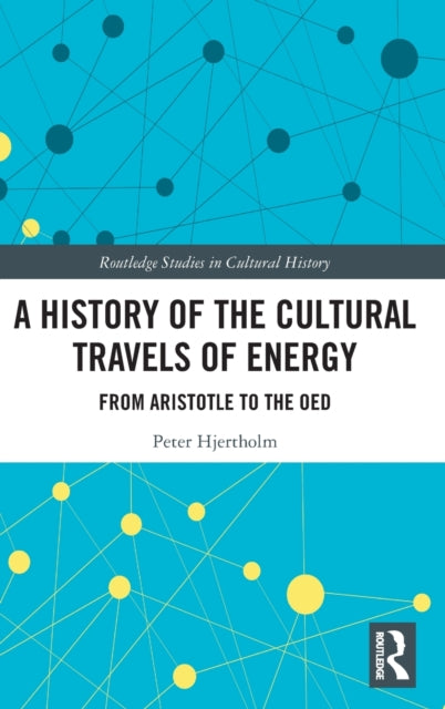 Book cover of: History of the Cultural Travels of Energy. By: Peter Hjertholm