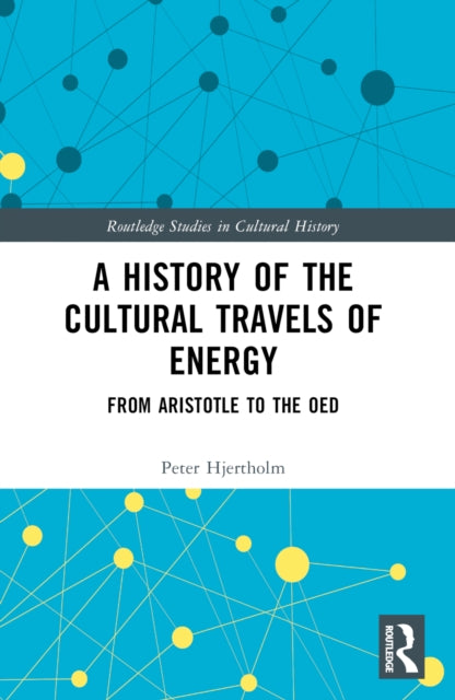 Book cover of: History of the Cultural Travels of Energy. By: Peter Hjertholm