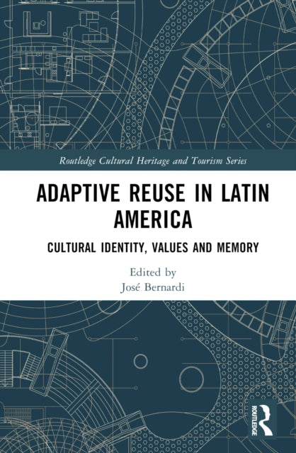 Book cover of: Adaptive Reuse in Latin America. By: José Bernardi