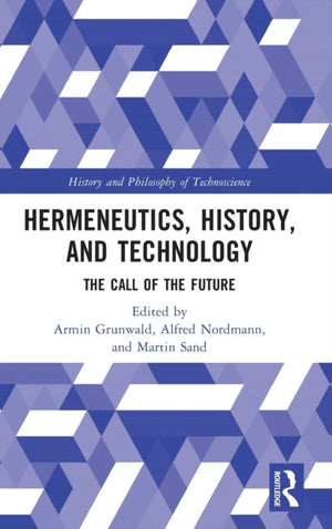 Hermeneutics, History, and Technology