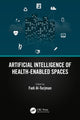 Book cover of: Artificial Intelligence of Health-Enabled Spaces. By: Fadi Al-Turjman