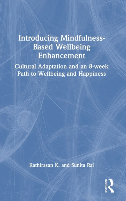 Book cover of: Introducing Mindfulness-Based Wellbeing Enhancement. By: Kathirasan K