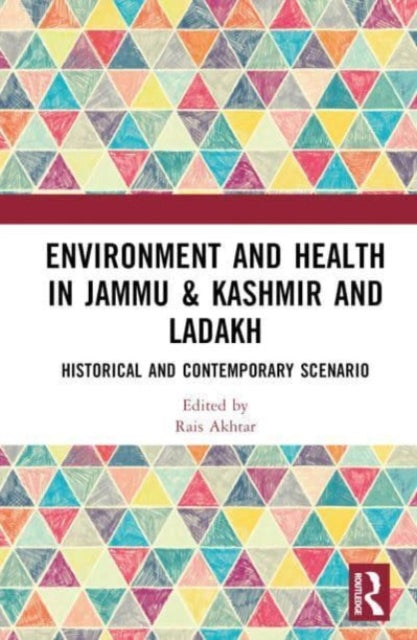Book cover of: Environment and Health in Jammu & Kashmir and Ladakh. By: Rais Akhtar