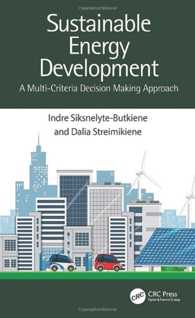 Book cover of: Sustainable Energy Development. By: Indre Siksnelyte-Butkiene