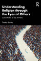 Book cover of: Understanding Religion through the Eyes of Others