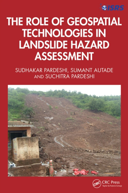 Book cover of: Role of Geospatial Technologies in Landslide Hazard Assessment. By: Sudhakar Dhondu Pardeshi