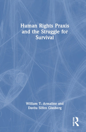 Human Rights Praxis and the Struggle for Survival