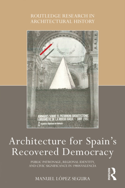 Book cover of: Architecture for Spain's Recovered Democracy. By: Manuel López Segura