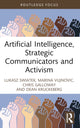 Book cover of: Artificial Intelligence, Strategic Communicators and Activism. By: Lukasz Swiatek