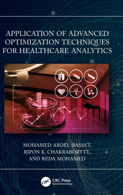 Book cover of: Application of Advanced Optimization Techniques for Healthcare Analytics. By: Mohamed Abdel-Basset