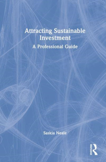Book cover of: Attracting Sustainable Investment. By: Saskia Vanderbent