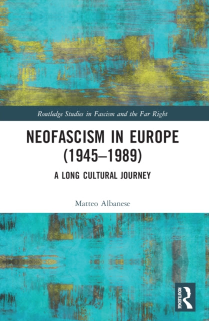 Book cover of: Neofascism in Europe (1945–1989). By: Matteo Albanese