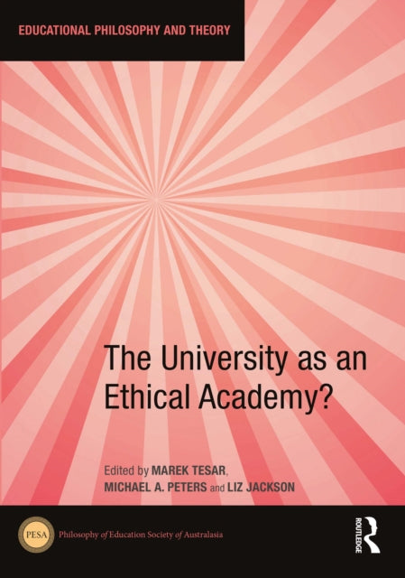 Book cover of: University as an Ethical Academy?. By: Marek Tesar
