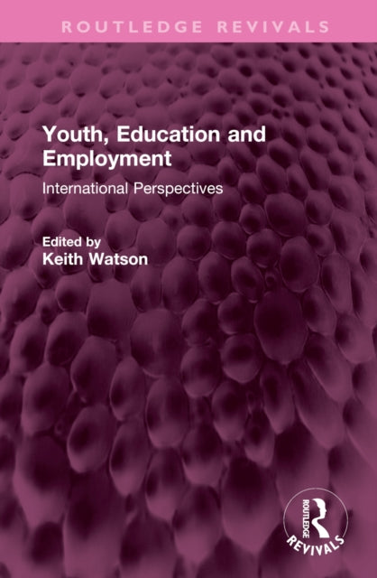 Book cover of: Youth, Education and Employment. By: Keith Watson