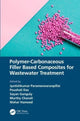 Book cover of: Polymer-Carbonaceous Filler Based Composites for Wastewater Treatment. By: Jyotishkumar Parameswaranpillai