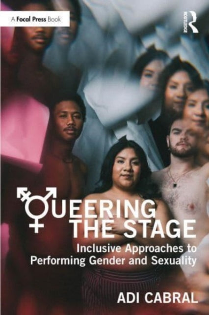 Book cover of: Queering the Stage. By: Adi Cabral