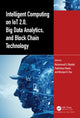 Book cover of: Intelligent Computing on IoT 2.0, Big Data Analytics, and Block Chain Technology. By: Mohammad S. Obaidat