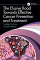 Book cover of: Elusive Road Towards Effective Cancer Prevention and Treatment. By: Franklyn De Silva