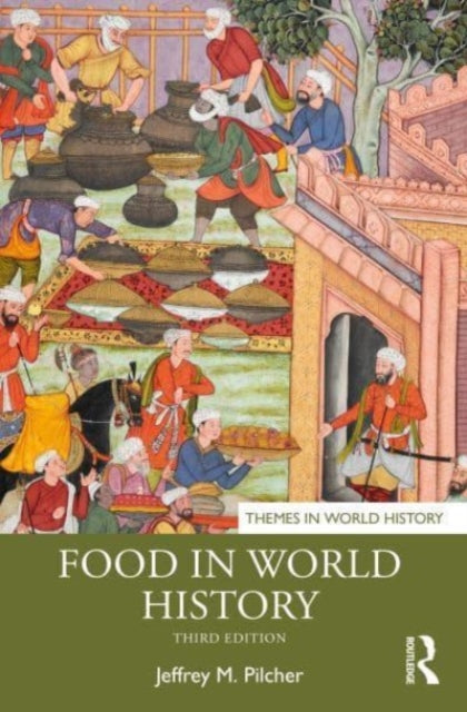 Book cover of: Food in World History. By: Jeffrey M. Pilcher