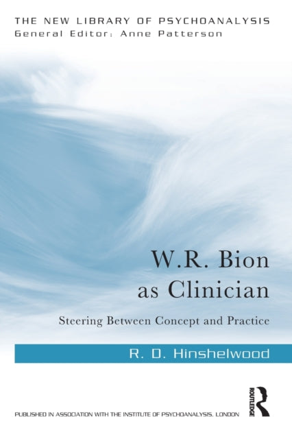 Book cover of: W.R. Bion as Clinician. By: R. D. Hinshelwood