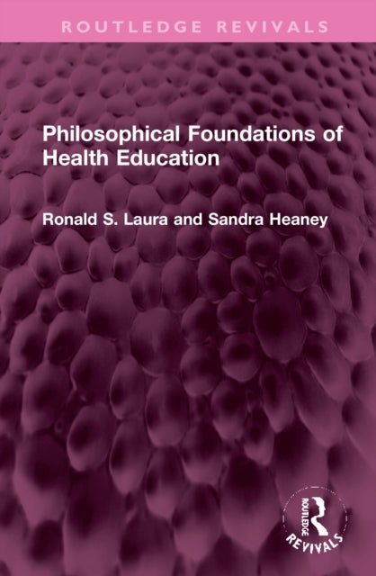 Book cover of: Philosophical Foundations of Health Education. By: Ronald S. Laura