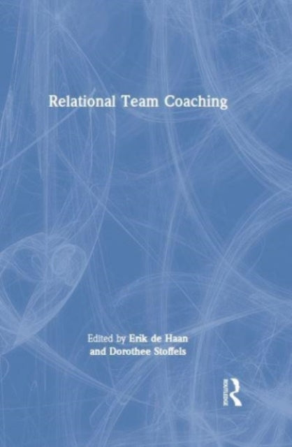 Book cover of: Relational Team Coaching. By: Erik de Haan