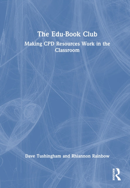 Book cover of: Edu-Book Club: Making CPD Resources Work in the Classroom. By: Dave Tushingham
