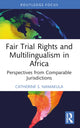 Book cover of: Fair Trial Rights and Multilingualism in Africa. By: Catherine S. Namakula