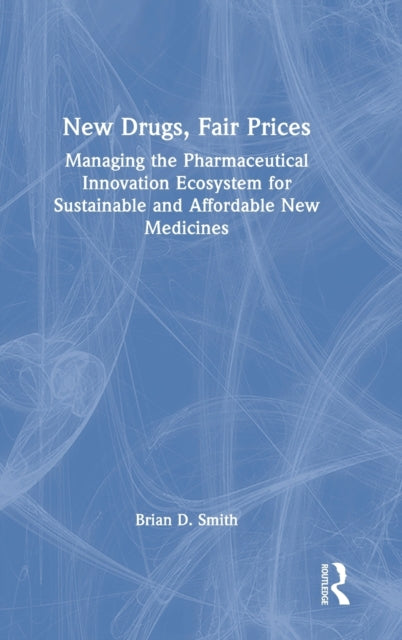 Book cover of: New Drugs, Fair Prices. By: Brian D. Smith