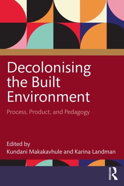 Book cover of: Decolonising the Built Environment. By: Kundani Makakavhule