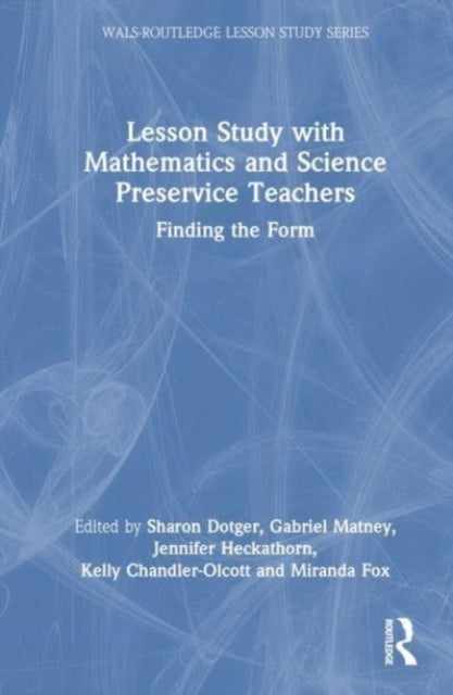 Book cover of: Lesson Study with Mathematics and Science Preservice Teachers. By: Sharon Dotger