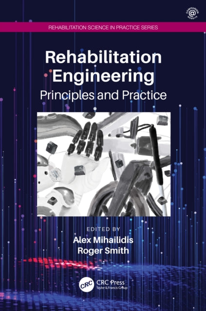 Book cover of: Rehabilitation Engineering. By: Alex Mihailidis