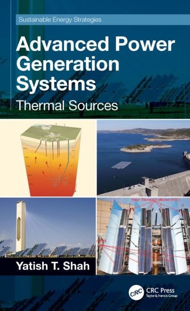 Book cover of: Advanced Power Generation Systems. By: Yatish T. Shah