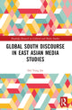 Book cover of: Global South Discourse in East Asian Media Studies. By: Dal Yong Jin
