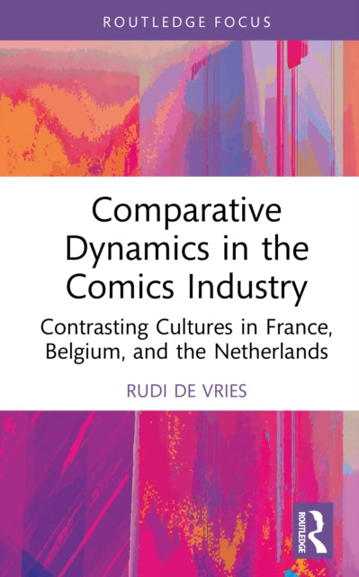Book cover of: Comparative Dynamics in the Comics Industry. By: Rudi de Vries