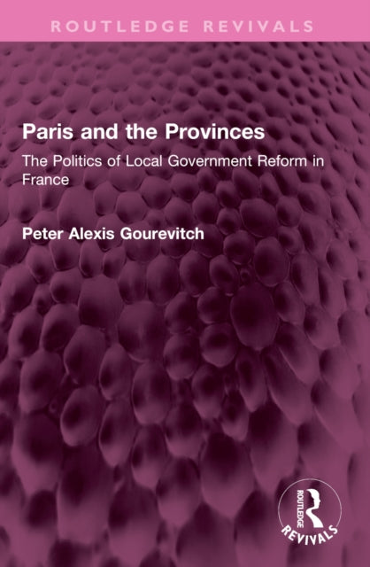 Book cover of: Paris and the Provinces. By: Peter Gourevitch