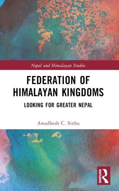 Book cover of: Federation of Himalayan Kingdoms. By: Awadhesh Coomar Sinha