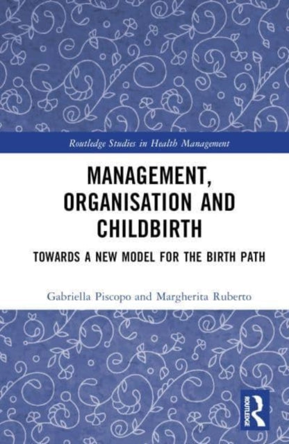Book cover of: Management, Organization, and Childbirth. By: Gabriella Piscopo