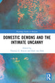 Book cover of: Domestic Demons and the Intimate Uncanny. By: Thomas G. Kirsch
