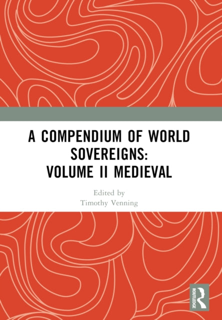 Book cover of: Compendium of Medieval World Sovereigns. By: Timothy Venning