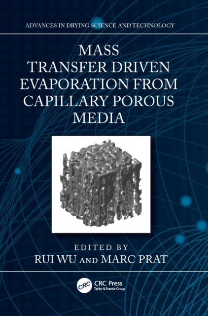 Book cover of: Mass Transfer Driven Evaporation From Capillary Porous Media. By: Rui Wu