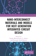 Nano-Interconnect Materials and Models for Next Generation Integrated Circuit Design