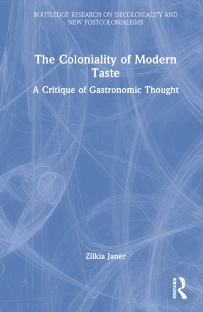 Book cover of: Coloniality of Modern Taste. By: Zilkia Janer