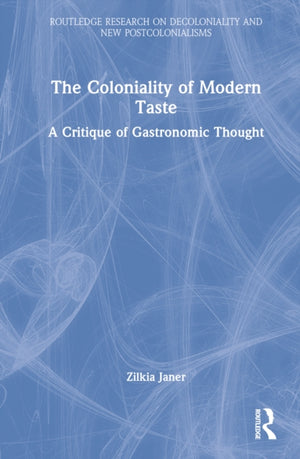 The Coloniality of Modern Taste