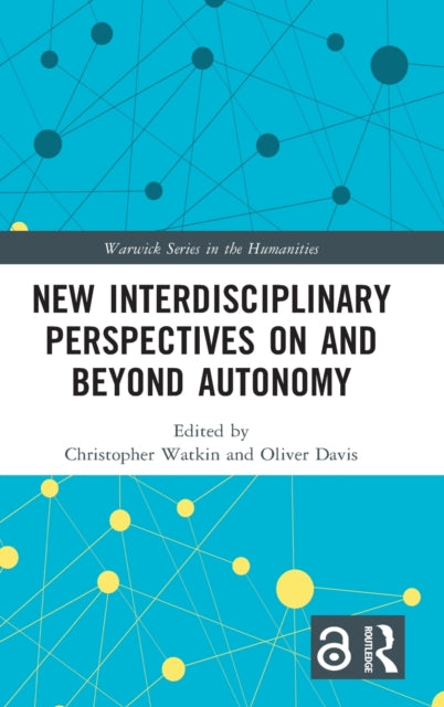 Book cover of: New Interdisciplinary Perspectives On and Beyond Autonomy. By: Oliver Davis